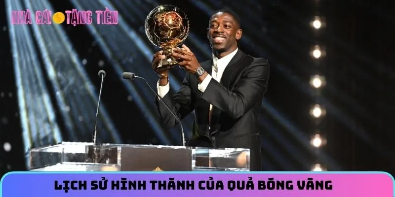 Lịch sử hình thành của quả bóng vàng
