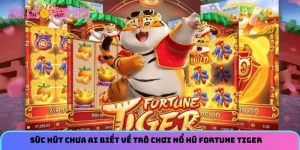 Fortune Tiger – Khám Phá Game Nổ Hũ Hổ Vàng Dễ Bắn Tiền